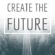 Create The Future – Part 3: Passion